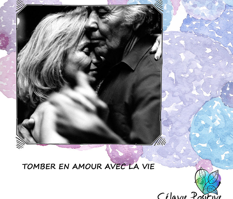 TOMBER EN AMOUR AVEC LA VIE