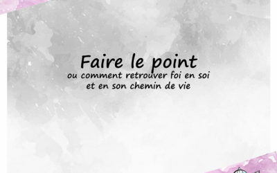 FAIRE LE POINT SUR SON CHEMIN DE VIE