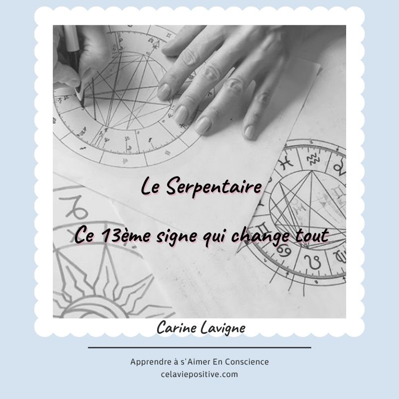 LE SIGNE DU SERPENTAIRE Célavie Positive