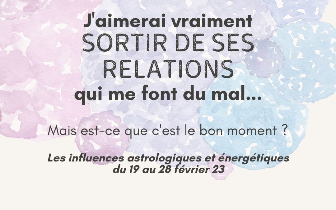 sortir des relations toxiques