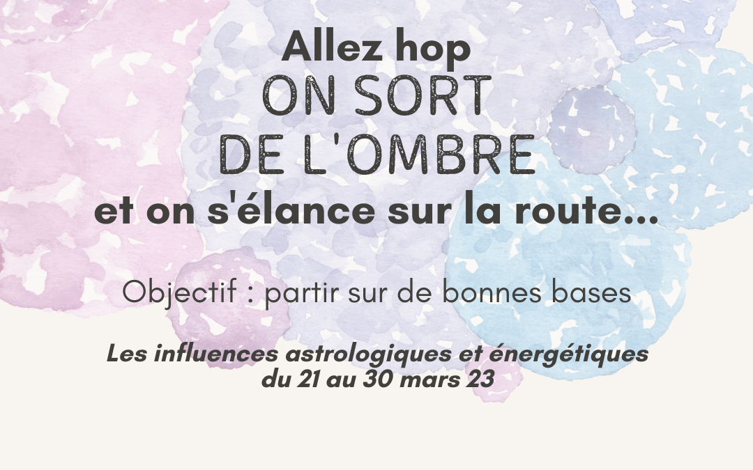 LES ENERGIES du 21 au 30 mars 23